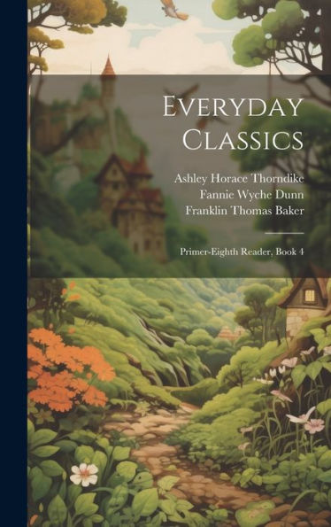 Everyday Classics: Primer-Eighth Reader, Book 4 - 9781020269059
