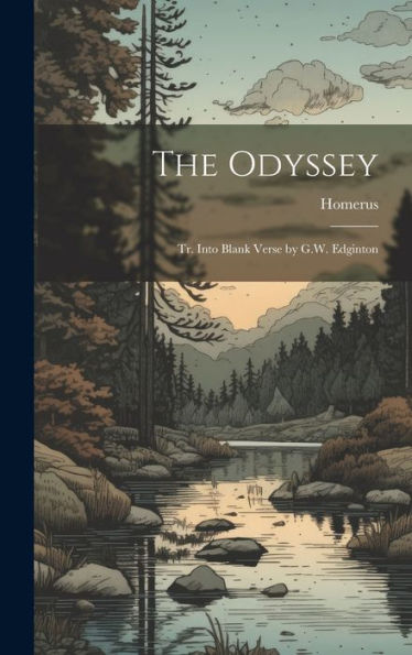 The Odyssey: Tr. Into Blank Verse By G.W. Edginton - 9781020269646