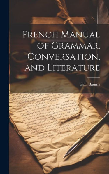 French Manual Of Grammar, Conversation, And Literature - 9781020270406