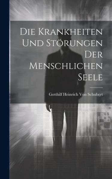 Die Krankheiten Und Störungen Der Menschlichen Seele (German Edition) - 9781020271243
