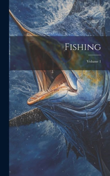 Fishing; Volume 1 - 9781020271472