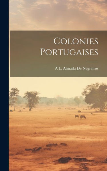 Colonies Portugaises (French Edition) - 9781020273162