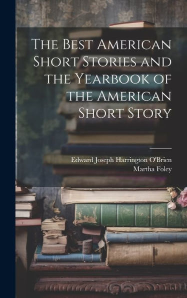 The Best American Short Stories And The Yearbook Of The American Short Story - 9781020275555
