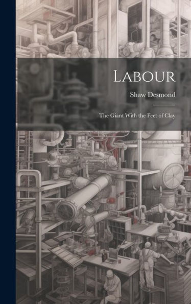 Labour: The Giant With The Feet Of Clay - 9781020275845