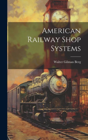 American Railway Shop Systems - 9781020280467