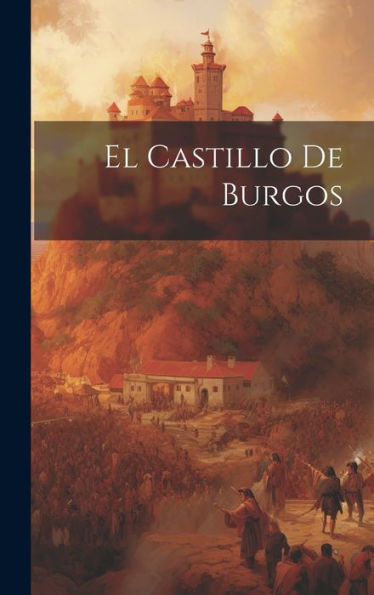 El Castillo De Burgos (Spanish Edition) - 9781020282881