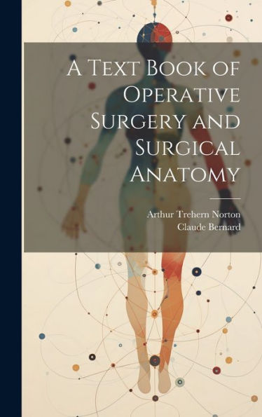 A Text Book Of Operative Surgery And Surgical Anatomy - 9781020283468