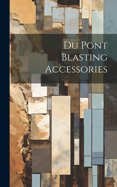 Du Pont Blasting Accessories - 9781020284274