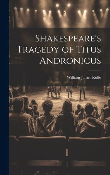 Shakespeare's Tragedy Of Titus Andronicus - 9781020287343