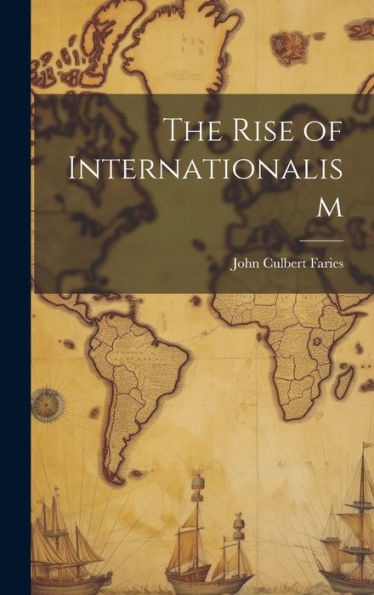 The Rise Of Internationalism - 9781020287787