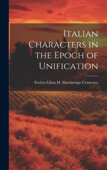 Italian Characters In The Epoch Of Unification - 9781020287817
