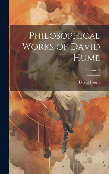 Philosophical Works Of David Hume; Volume 1 - 9781020291173
