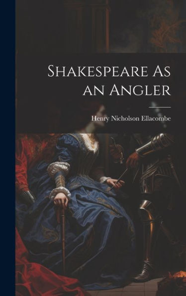 Shakespeare As An Angler - 9781020293733