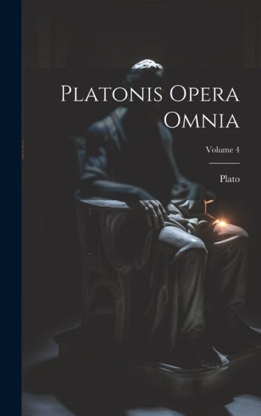 Platonis Opera Omnia; Volume 4 (Ancient Greek Edition) - 9781020297847