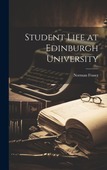 Student Life At Edinburgh University - 9781020299049