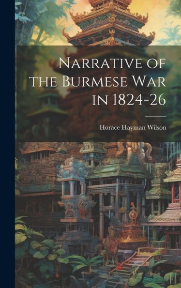 Narrative Of The Burmese War In 1824-26 - 9781020302633