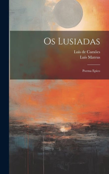 Os Lusiadas: Poema Epico (Portuguese Edition) - 9781020303319