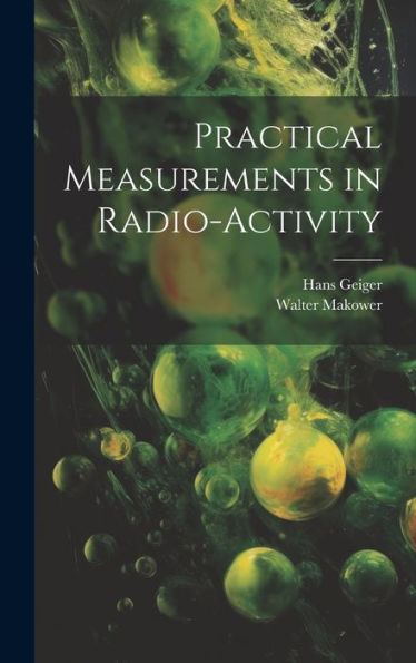 Practical Measurements In Radio-Activity - 9781020304361