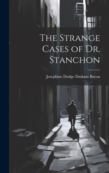 The Strange Cases Of Dr. Stanchon - 9781020305252