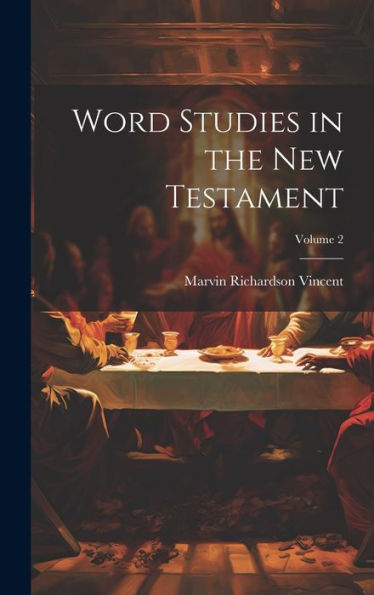 Word Studies In The New Testament; Volume 2 - 9781020308284