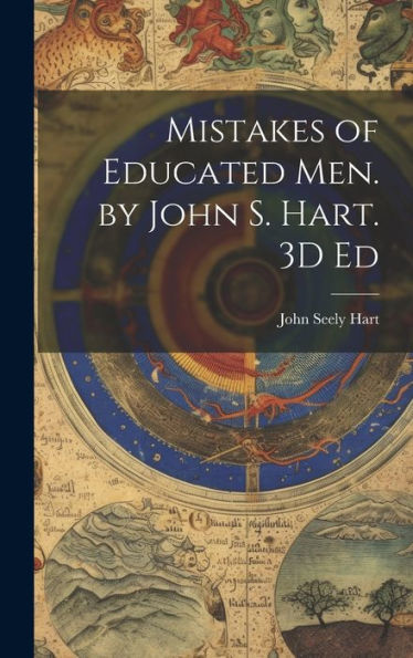 Mistakes Of Educated Men. By John S. Hart. 3D Ed - 9781020309403