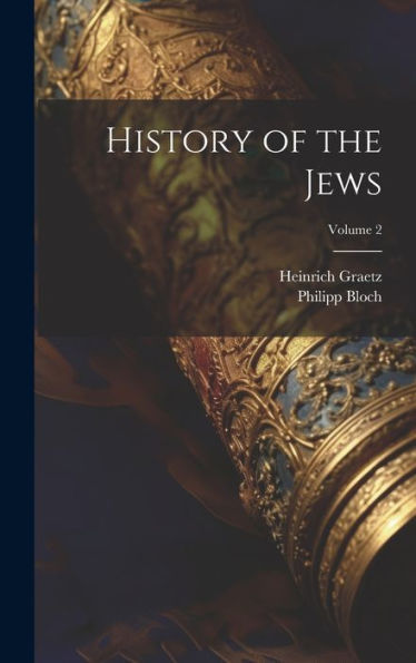 History Of The Jews; Volume 2 - 9781020309847