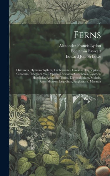 Ferns: Osmunda, Hymenophyllum, Trichomanes, Davallia, Thyrsopteris, Cibotium, Trichiocarpa, Deparia, Dicksonia, Gleichenia, Cyathea, Hemitelia, ... Anemidictyon, Lygodium, Angiopteris, Marattia - 9781020311741