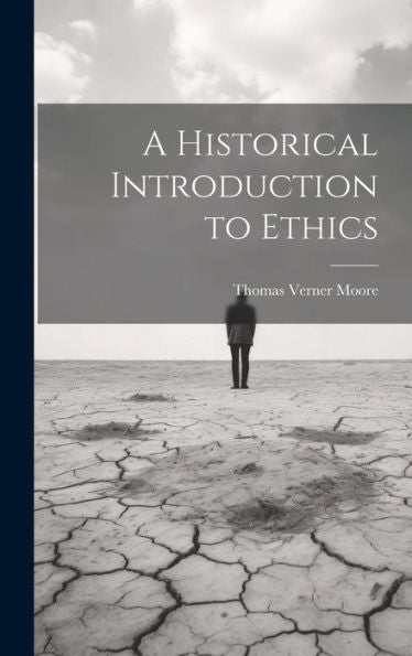 A Historical Introduction To Ethics - 9781020312151