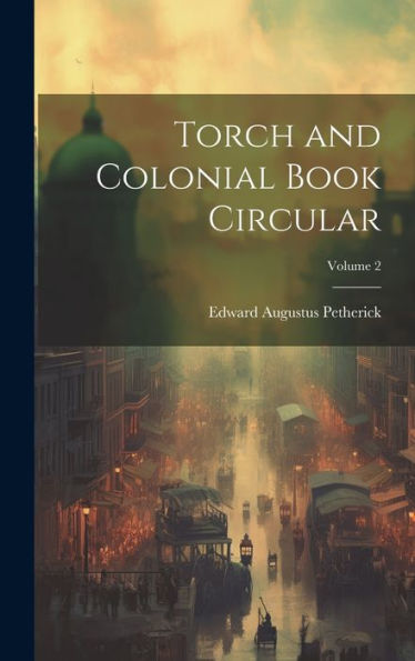 Torch And Colonial Book Circular; Volume 2 - 9781020312649
