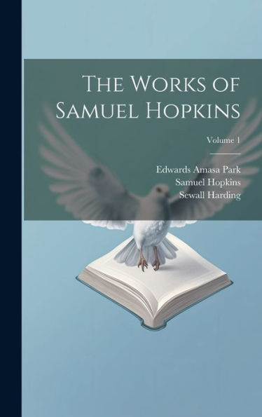 The Works Of Samuel Hopkins; Volume 1 - 9781020313691
