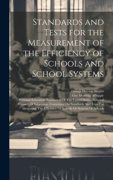 Standards And Tests For The Measurement Of The Efficiency Of Schools And School Systems - 9781020313950