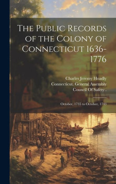 The Public Records Of The Colony Of Connecticut 1636-1776: October, 1735 To October, 1743 - 9781020314278