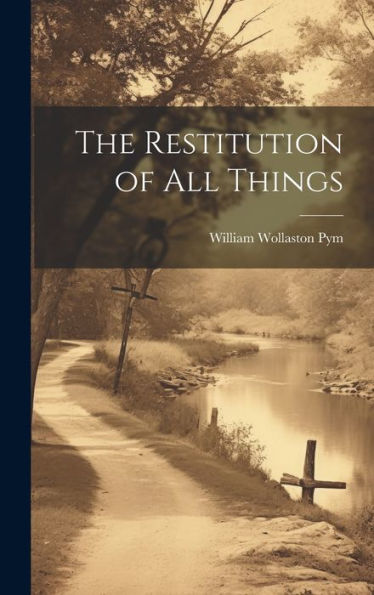 The Restitution Of All Things - 9781020315466