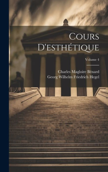 Cours D'Esthétique; Volume 4 (French Edition) - 9781020317255