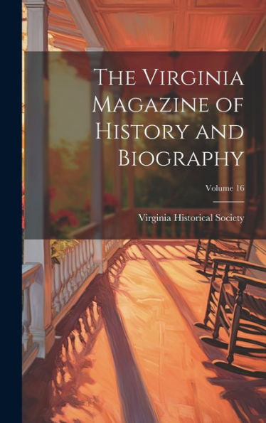 The Virginia Magazine Of History And Biography; Volume 16 - 9781020319488