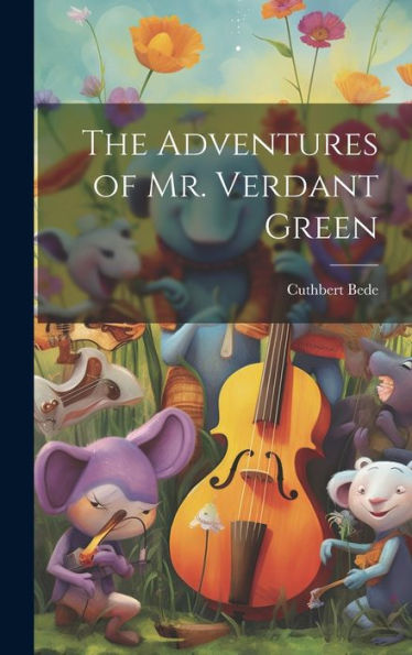 The Adventures Of Mr. Verdant Green - 9781020321153