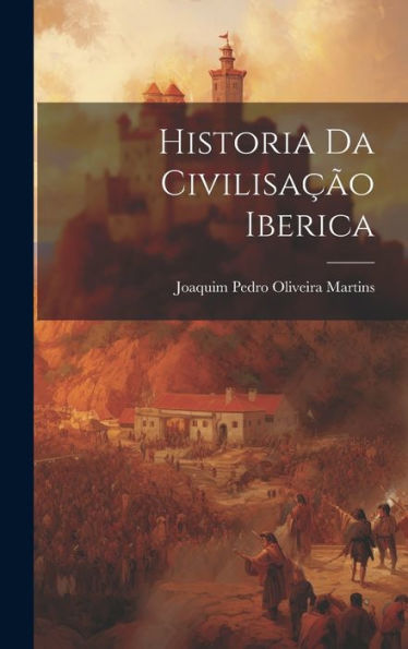 Historia Da Civilisação Iberica (Portuguese Edition) - 9781020321627