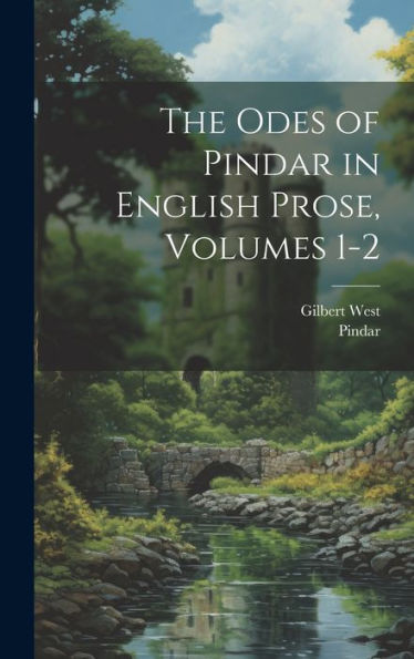The Odes Of Pindar In English Prose, Volumes 1-2