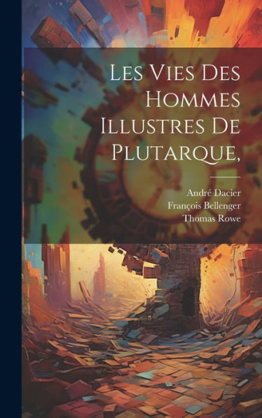 Les Vies Des Hommes Illustres De Plutarque, (French Edition)
