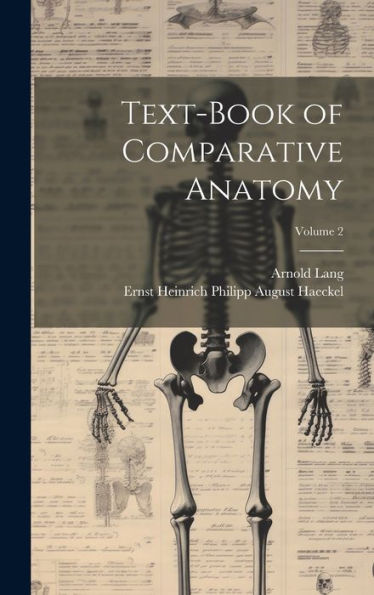 Text-Book Of Comparative Anatomy; Volume 2