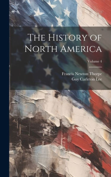 The History Of North America; Volume 4
