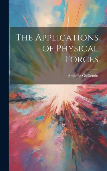 The Applications Of Physical Forces