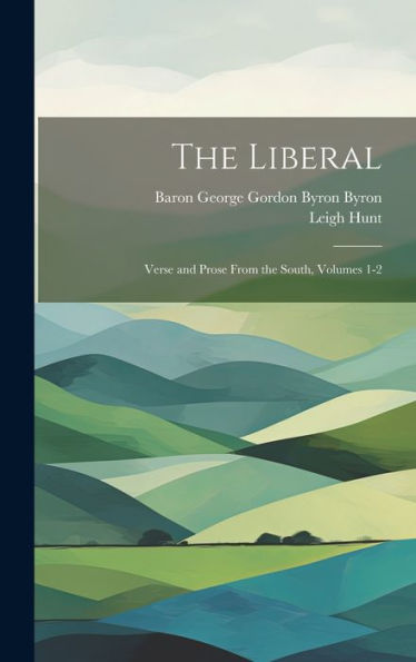 The Liberal: Verse And Prose From The South, Volumes 1-2