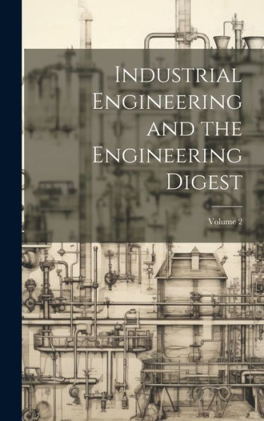 Industrial Engineering And The Engineering Digest; Volume 2