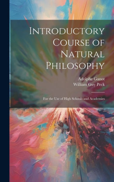 Introductory Course Of Natural Philosophy: For The Use Of High Schools And Academies