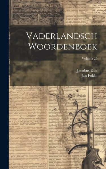 Vaderlandsch Woordenboek; Volume 29 (Dutch Edition)