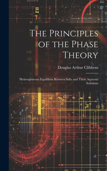 The Principles Of The Phase Theory: Heterogeneous Equilibria Between Salts And Their Aqueous Solutions