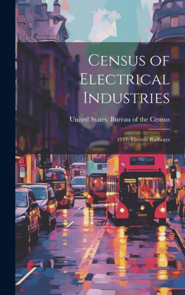 Census Of Electrical Industries: 1917: Electric Railways