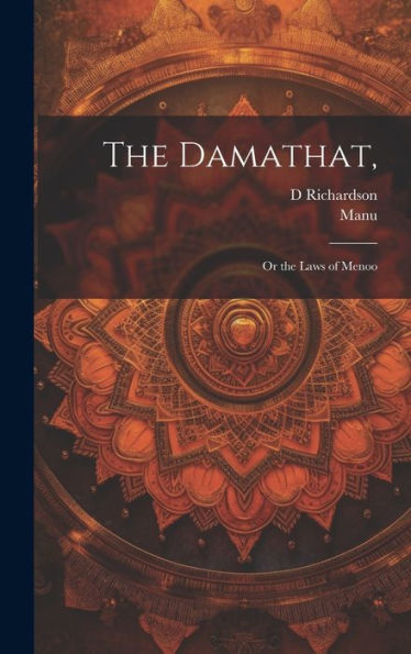 The Damathat,: Or The Laws Of Menoo