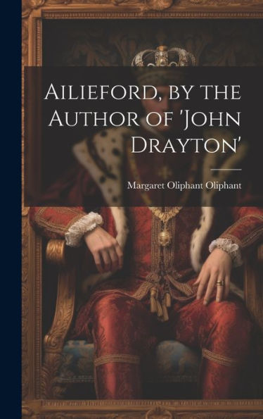 Ailieford, By The Author Of 'John Drayton'